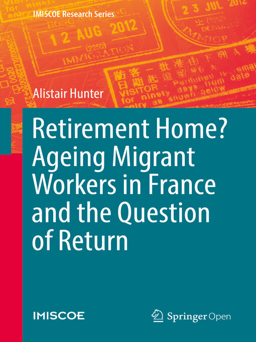 Title details for Retirement Home? Ageing Migrant Workers in France and the Question of Return by Alistair Hunter - Available